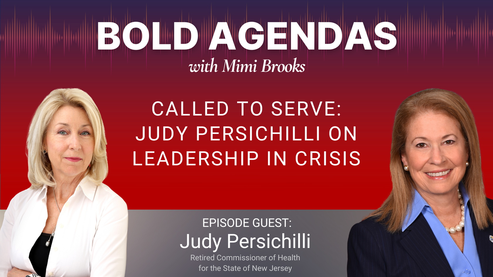 Bold Agendas with Mimi Brooks_Called to Serve: Judy Persichilli on Leadership in Crisis