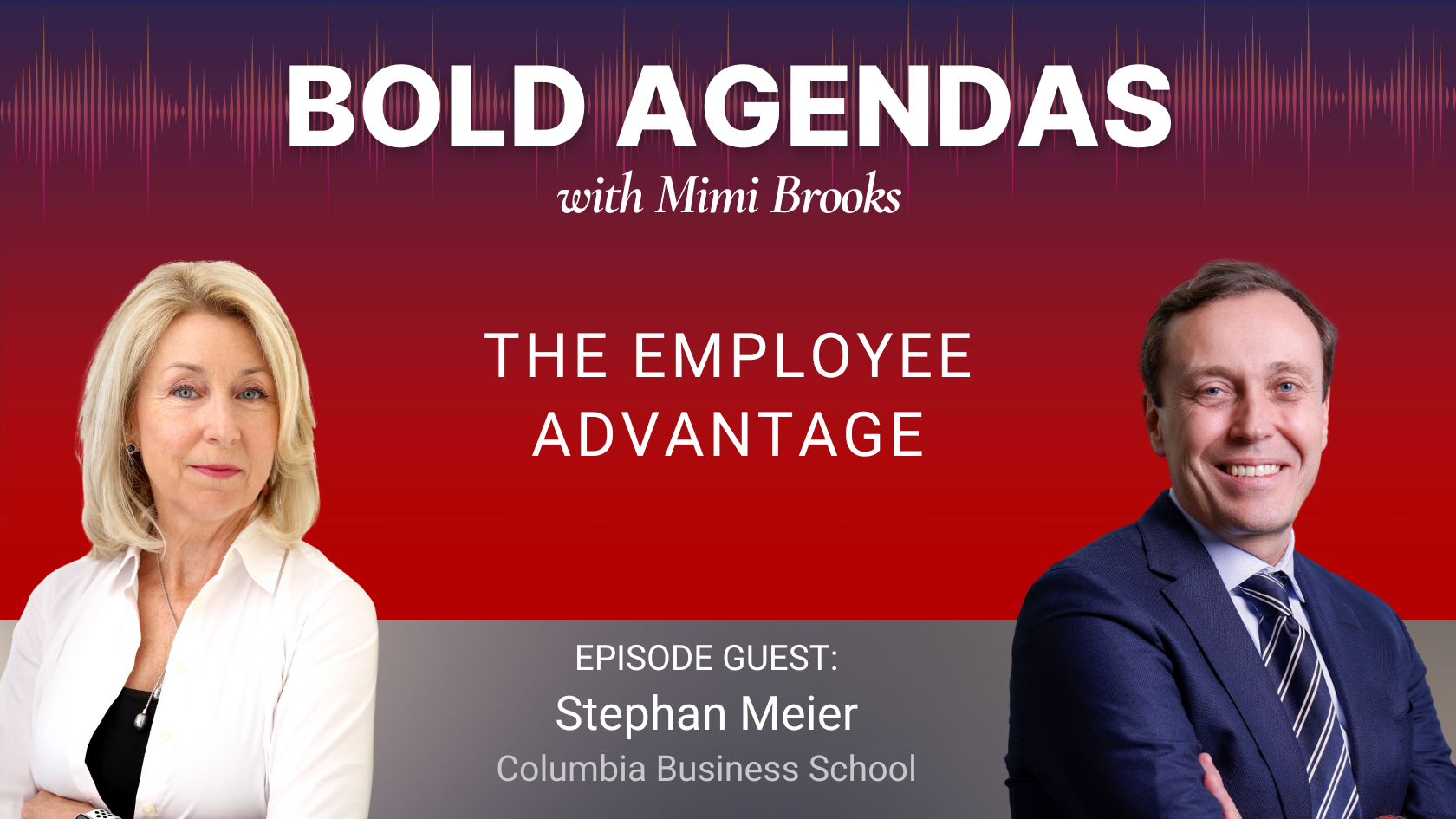 Bold Agendas Podcast: The Employee Advantage with Stephan Meier