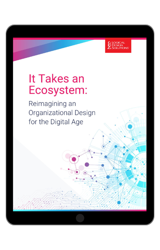 It Takes an Ecosystem: Reimanging an Organizational Design for the Digital Age