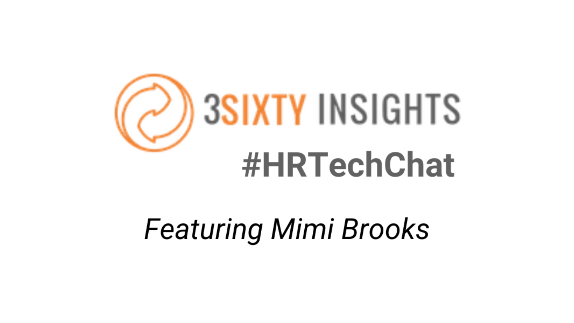 3Sixty Insights #HRTech Chat with Mimi Brooks